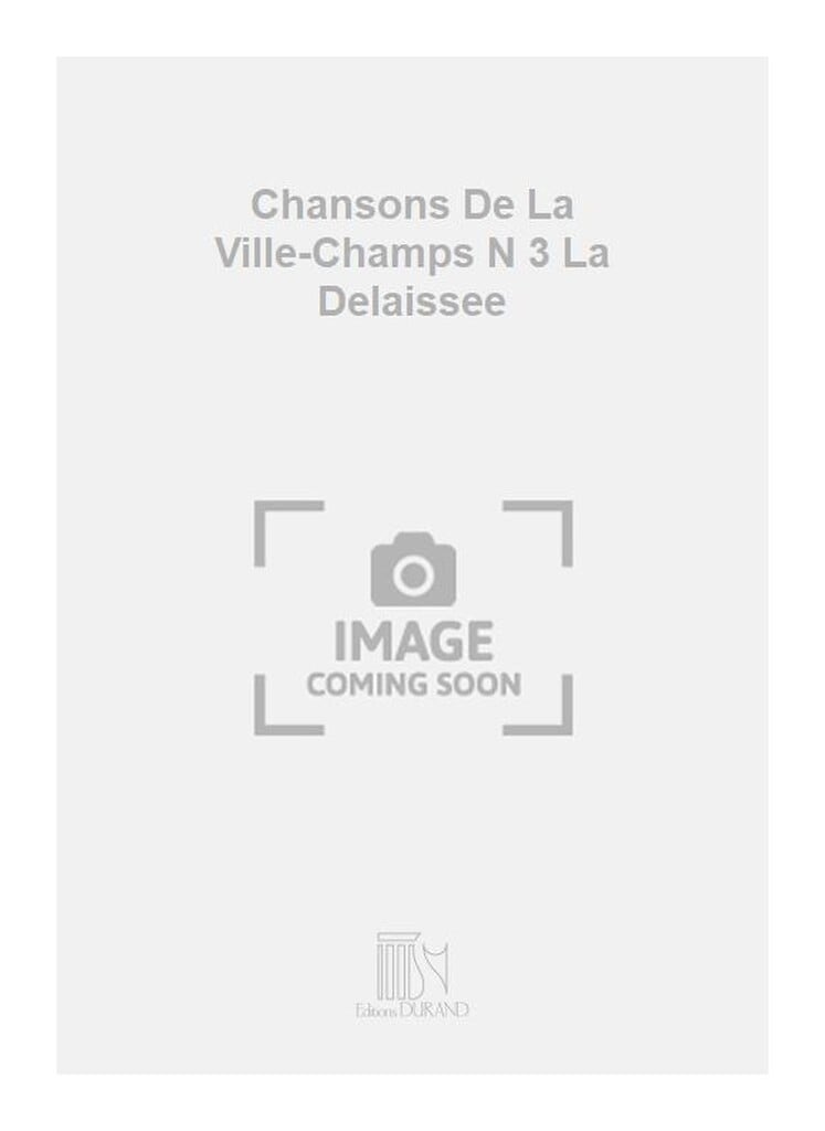Chansons De La Ville-Champs N 3 La Delaissee